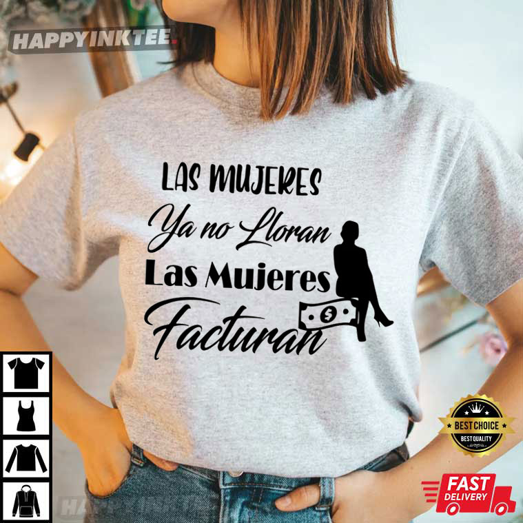 Shakira Las Mujeres Facturan T-Shirt - Bring Your Ideas, Thoughts And Imaginations Into Reality Today