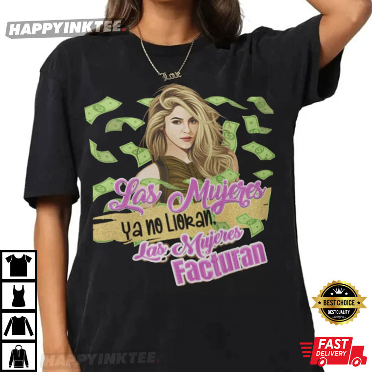 Shakira Las Mujeres Ya No Lloran T-Shirt - Bring Your Ideas, Thoughts And Imaginations Into Reality Today