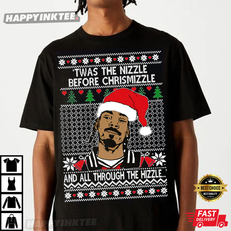 Snoop Dogg Twas The Nizzle Before Chrismizzle Ugly Christmas T-Shirt