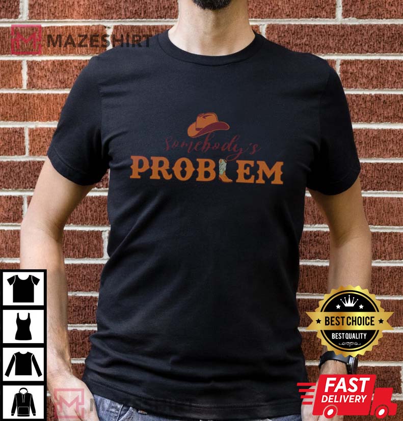 Somebody's Problem Nashville Tennessee Gift T-Shirt