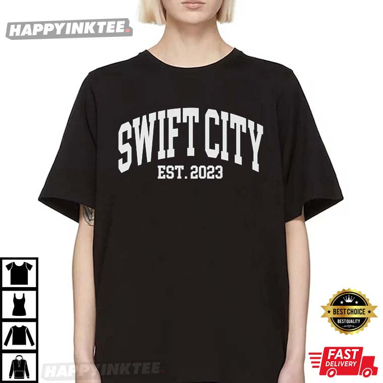 Swift City Est. 2023 The Eras Tour T-Shirt - Bring Your Ideas, Thoughts And Imaginations Into Reality Today