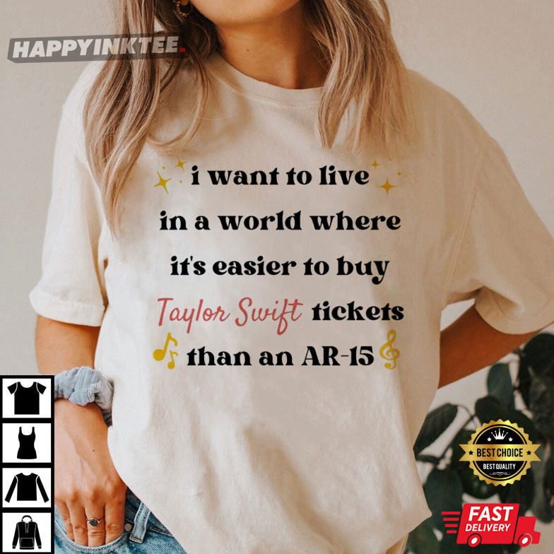 Taylor Swift I Want To Live In A World T-Shirt - Bring Your Ideas, Thoughts And Imaginations Into Reality Today