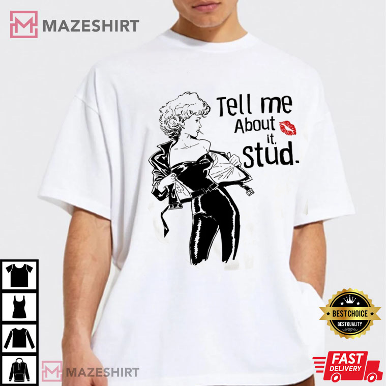 Tell Me About It Stud Pink Ladies Best T-shirt