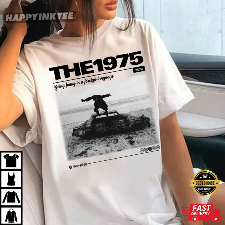 The 1975 Being Funny In A Foreign Language T-Shirt