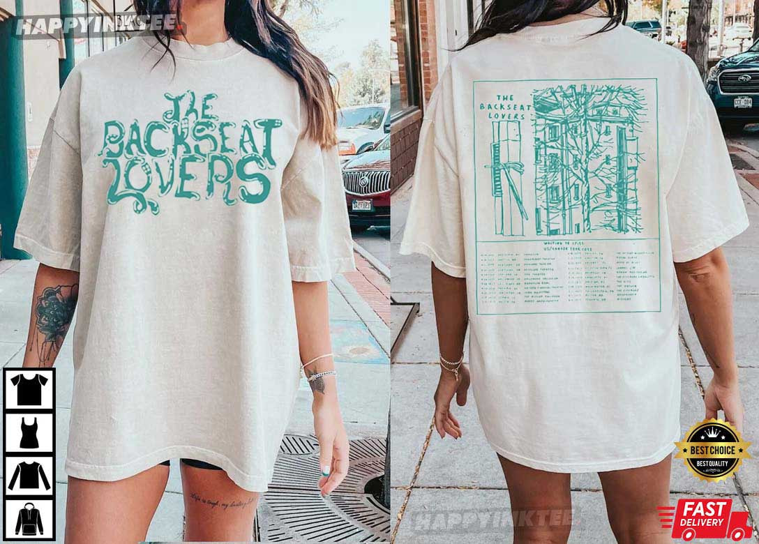 The Backseat Lovers World Tour 2023 T-Shirt - Bring Your Ideas, Thoughts And Imaginations Into Reality Today