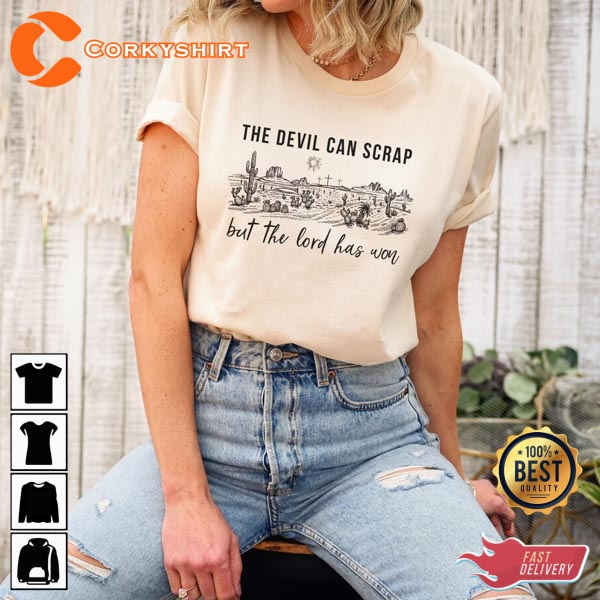 The Devil Can Scrap But The Lord Has Won Zach Country Music Western Sweatshirt