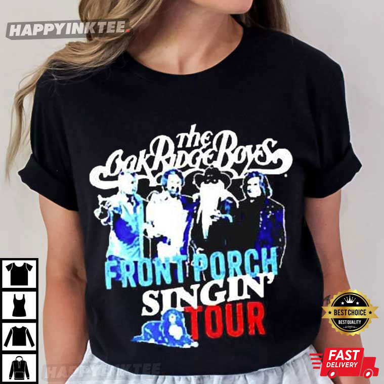 The Oak Ridge Boys Ridge Front Porch Singin Tour T-Shirt - Bring Your Ideas, Thoughts And Imaginations Into Reality Today