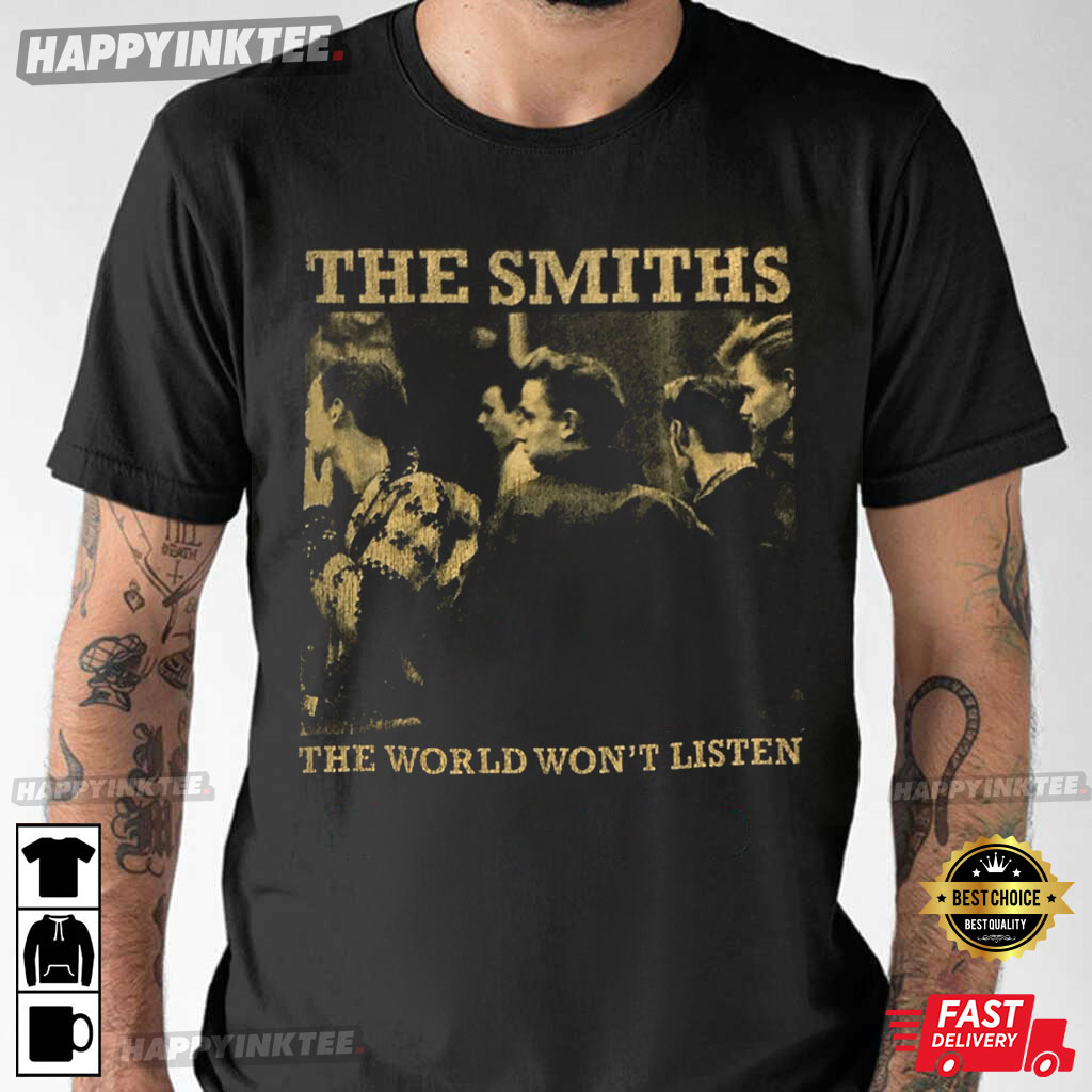 The Smiths The World Won’t Listed Best T-Shirt