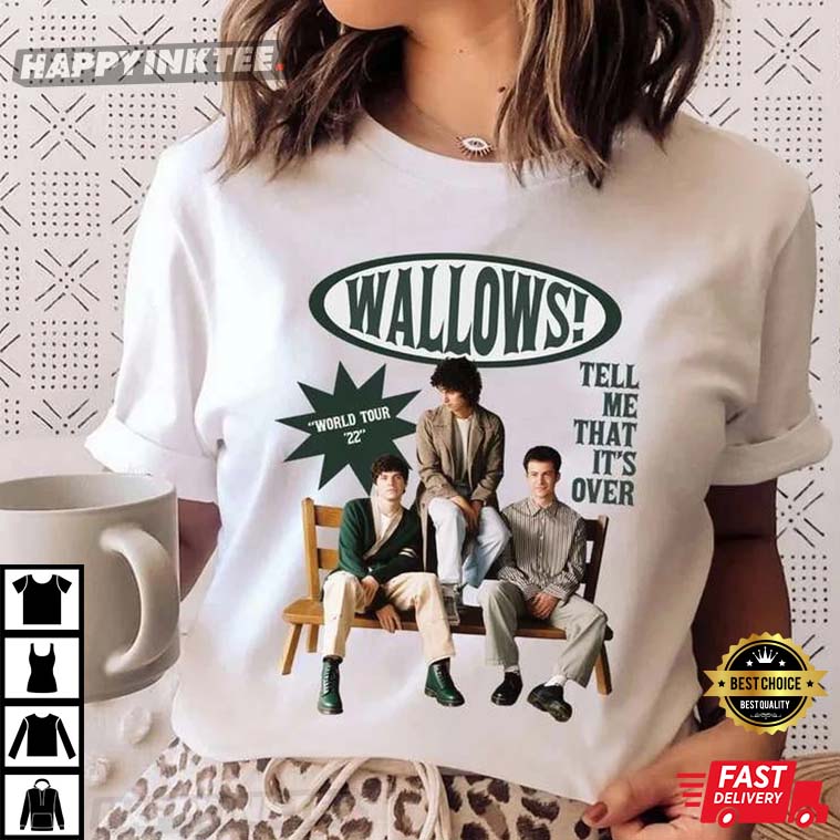 Wallows Tell Me That It's Over Tour 2022 T-Shirt