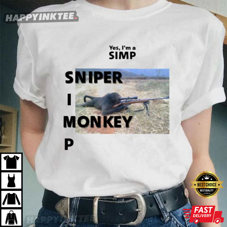 Yes Im A Simp Sniper Monkey Best T-Shirt