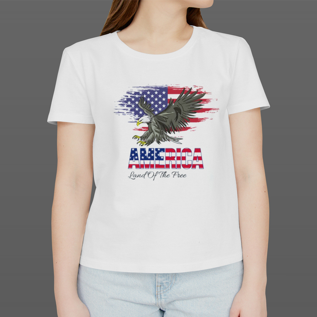 Eagle Flag America Land Of The Free shirt