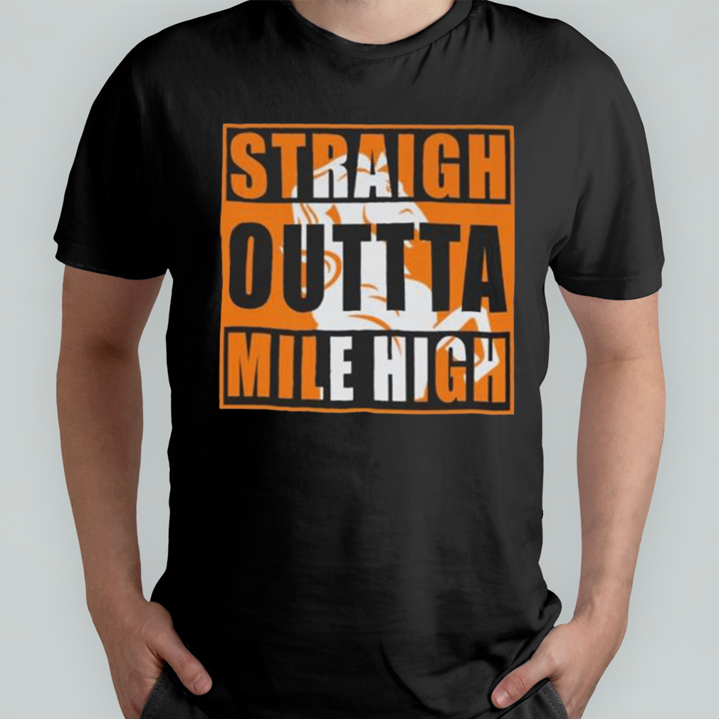 Denver Broncos Straight Outta Mile High Shirt