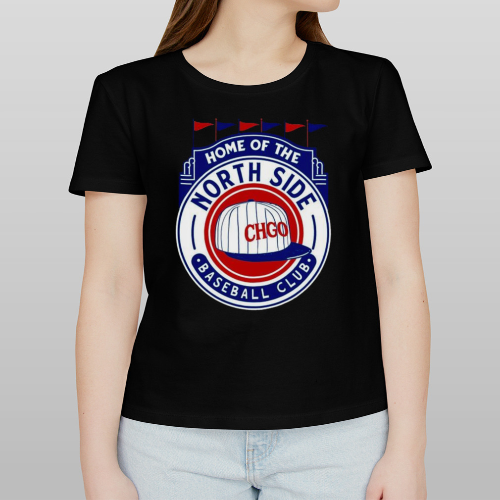 Home of the Northside Baseball Chicago Cubs shirt - Dalatshirt in