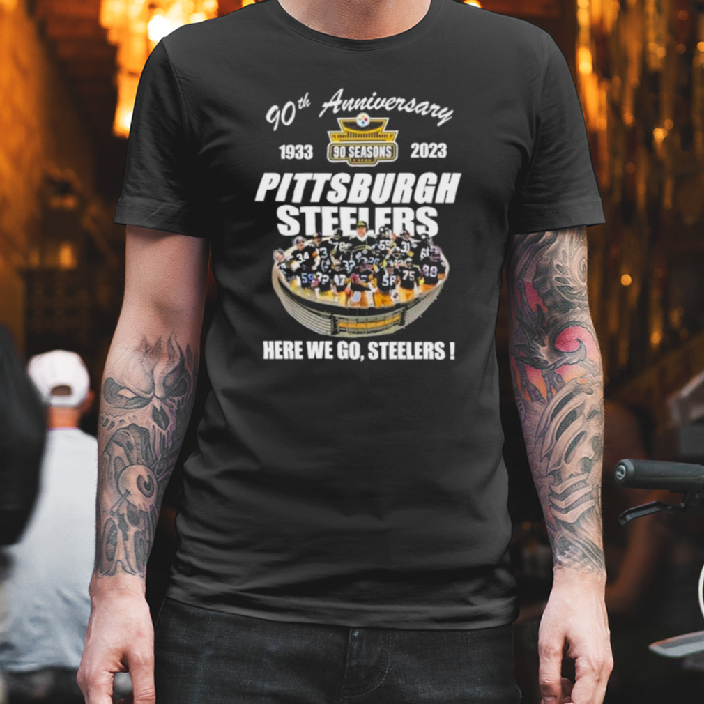 Pittsburgh Steelers 90th Anniversary Stadium Here We Go T Shirt