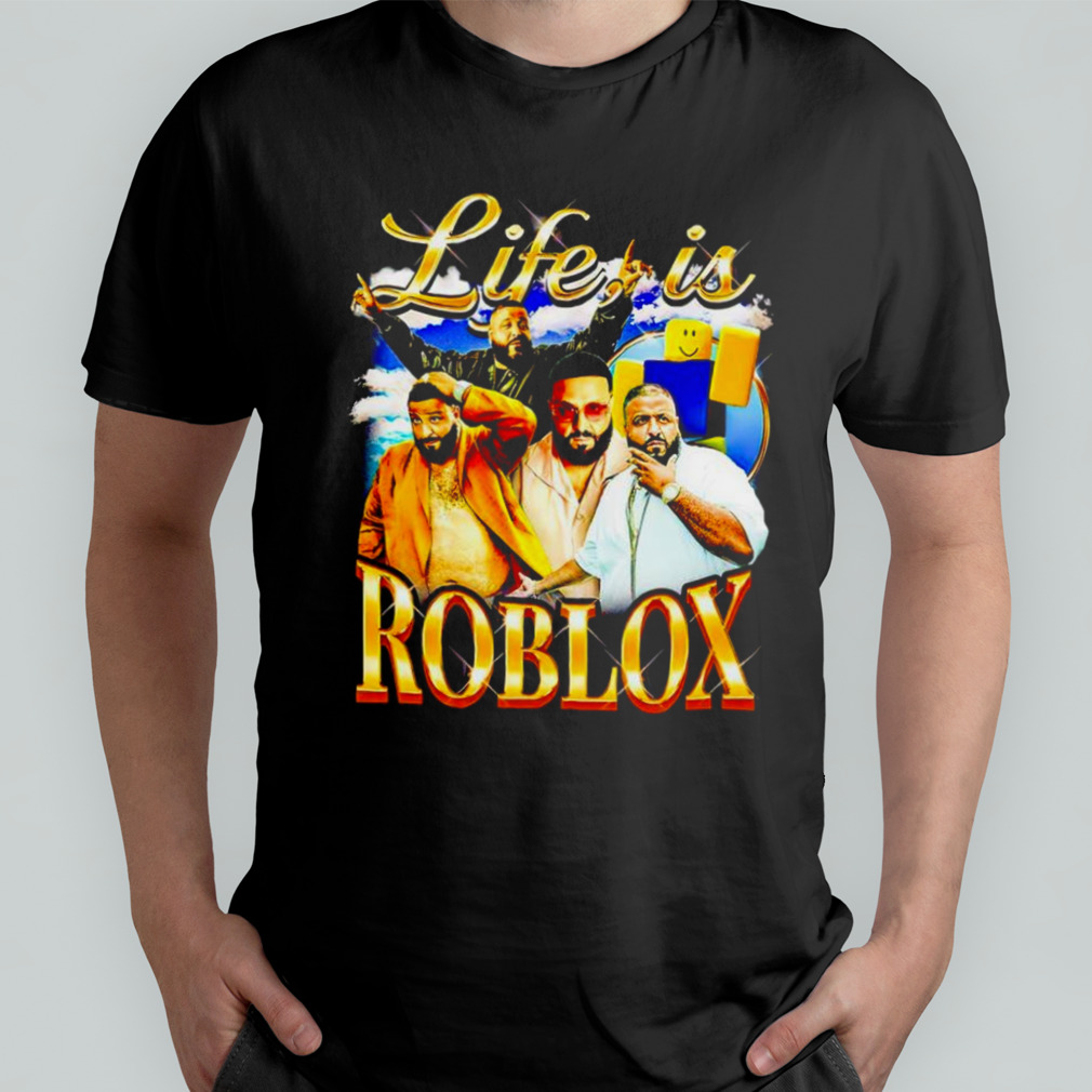 DJ Khaled life is roblox Shirt, DJ Khaled tee, DJ Khaled lovers