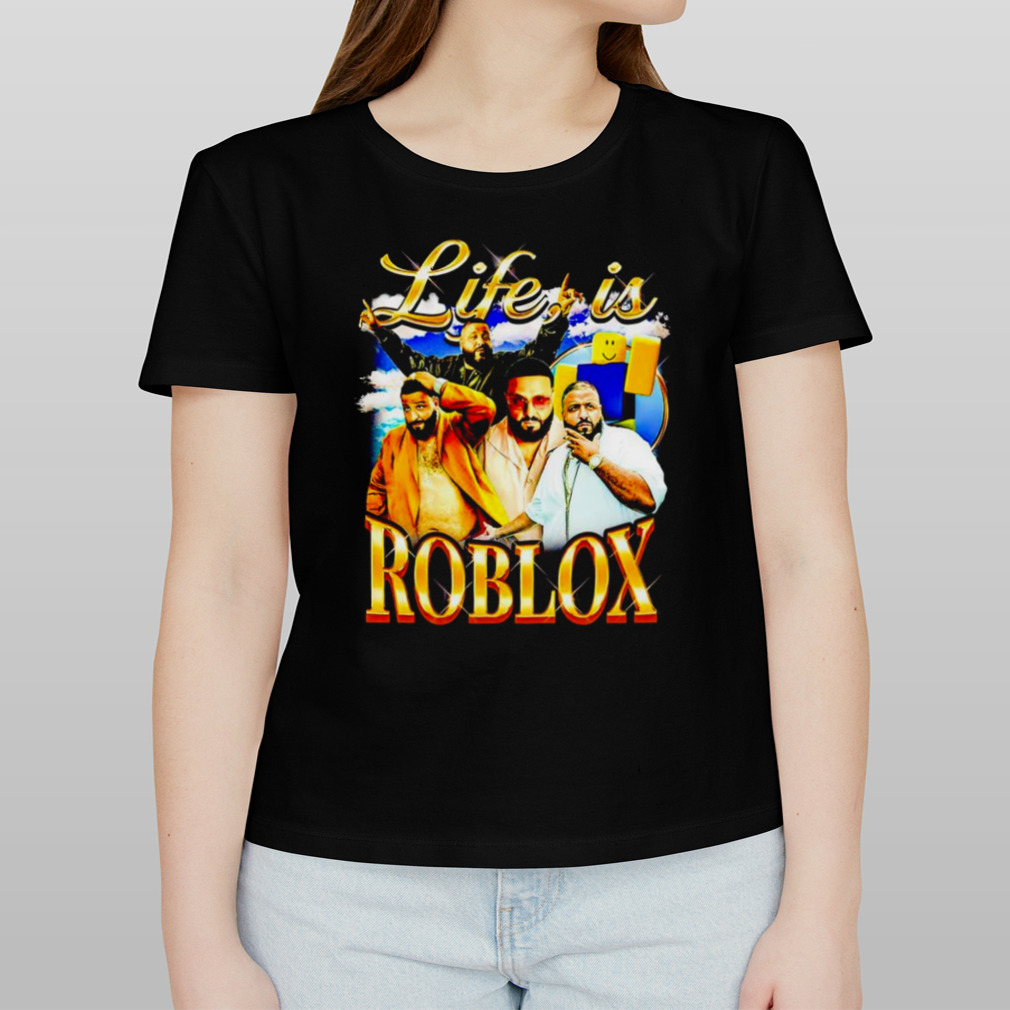 Life Is Roblox Shirt Life Is Roblox Meme Tshirt Dj Khaled Shirt Dj Khaled  Merch Life Is Roblox Dj Khaled Shirt Dj Khaled Life Is Roblox Shirt New -  Revetee