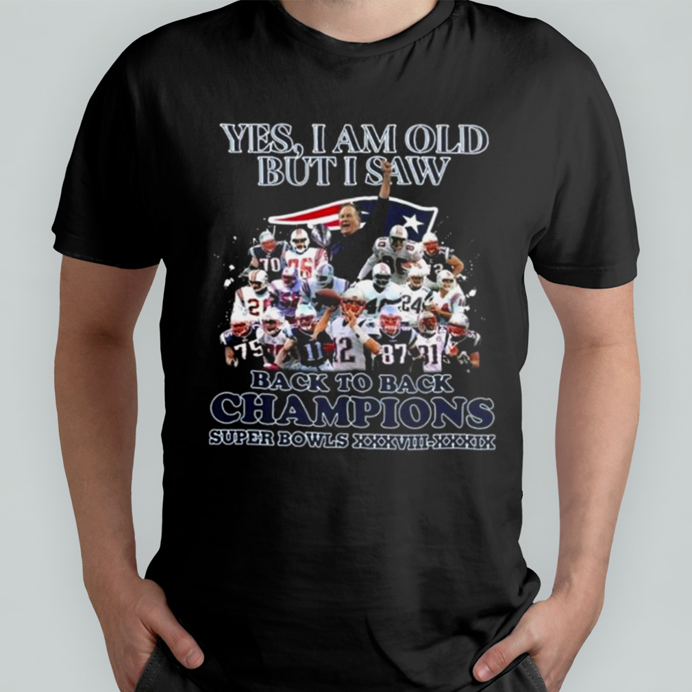 Yes I Am Old But UI Saw Back To Back Champions Super Bowls XXXVIII-XXXIX New England 2023 Shirt
