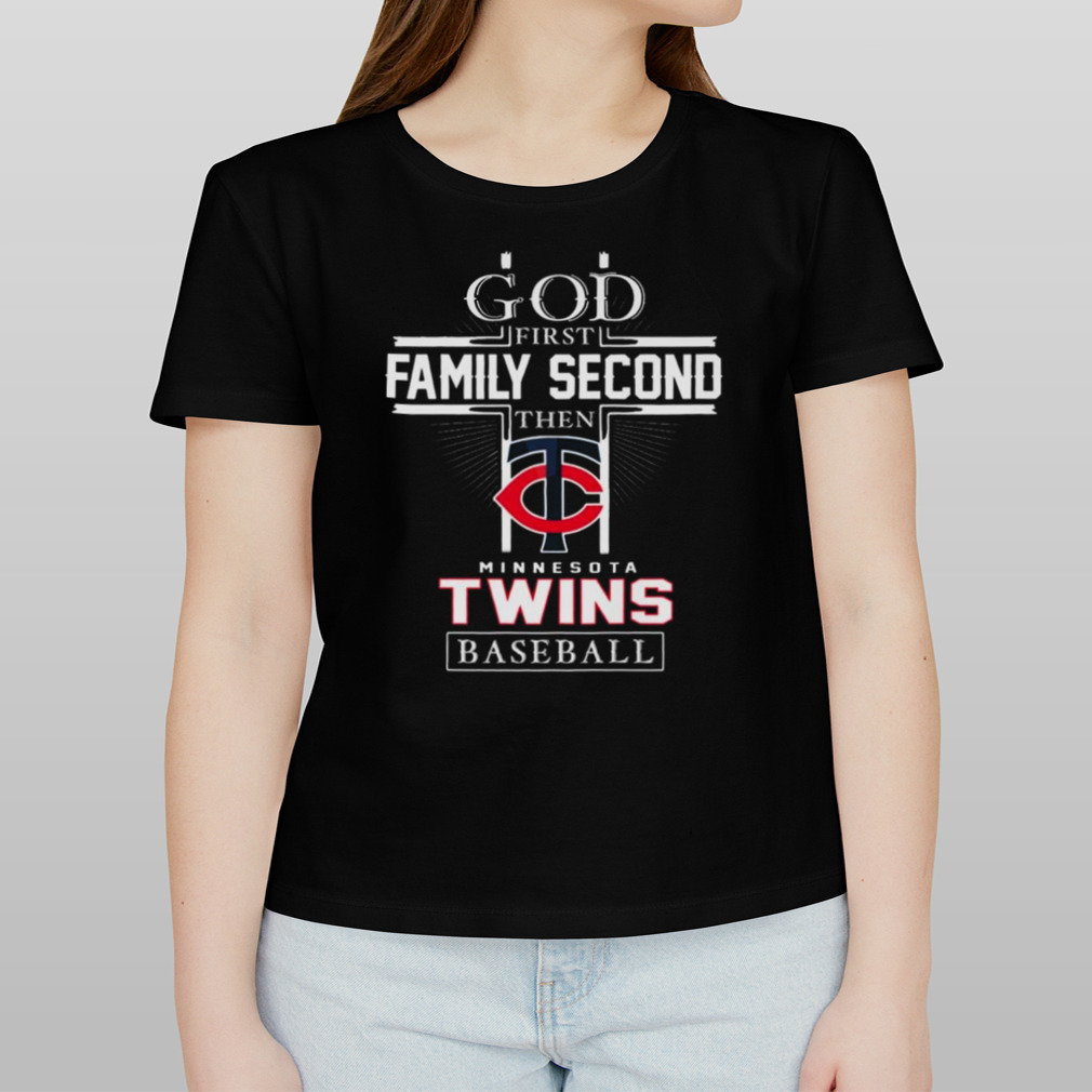 Official god First Family Second Then Minnesota Twins Baseball T