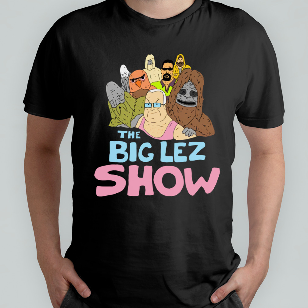 Big Lez Show Merch All Cast shirts