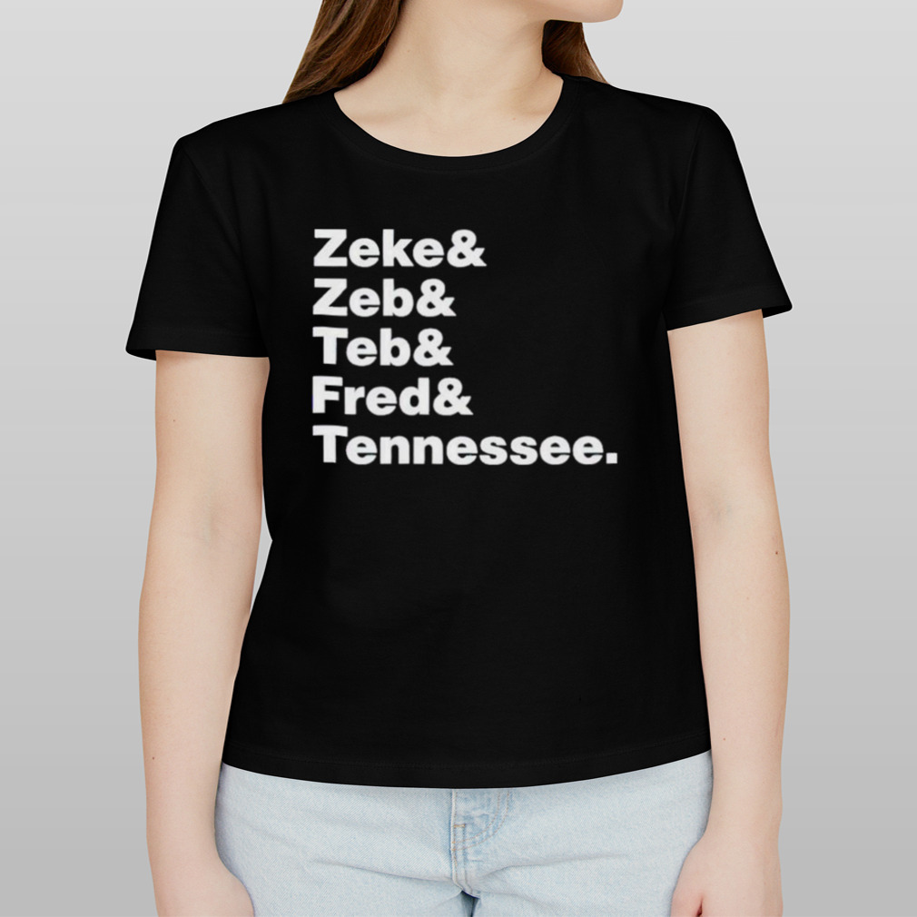 Zeke Zeb Ted Fred Tennessee Shirt