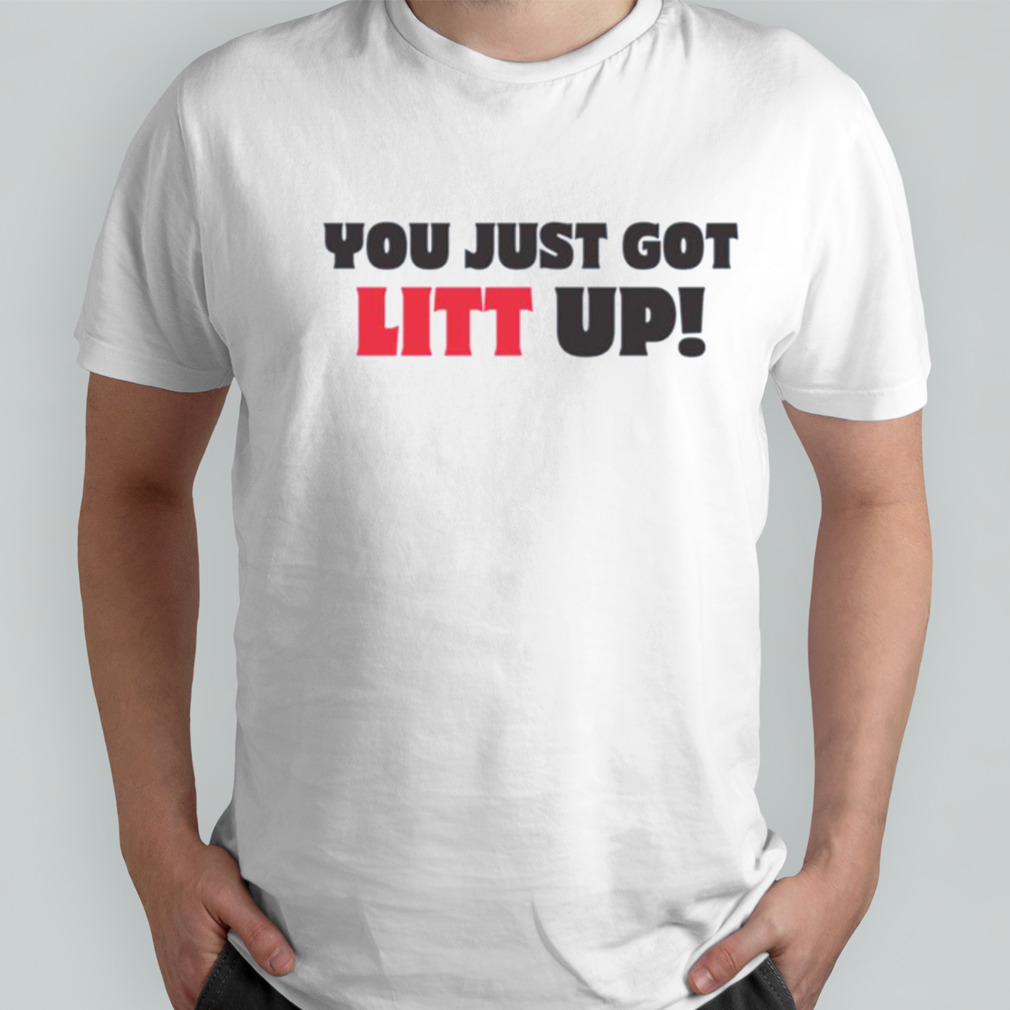 You Just Got Litt Suits Tv Show shirt