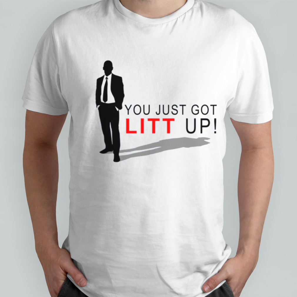 You Just Got Litt Up Suits Tv Series shirt