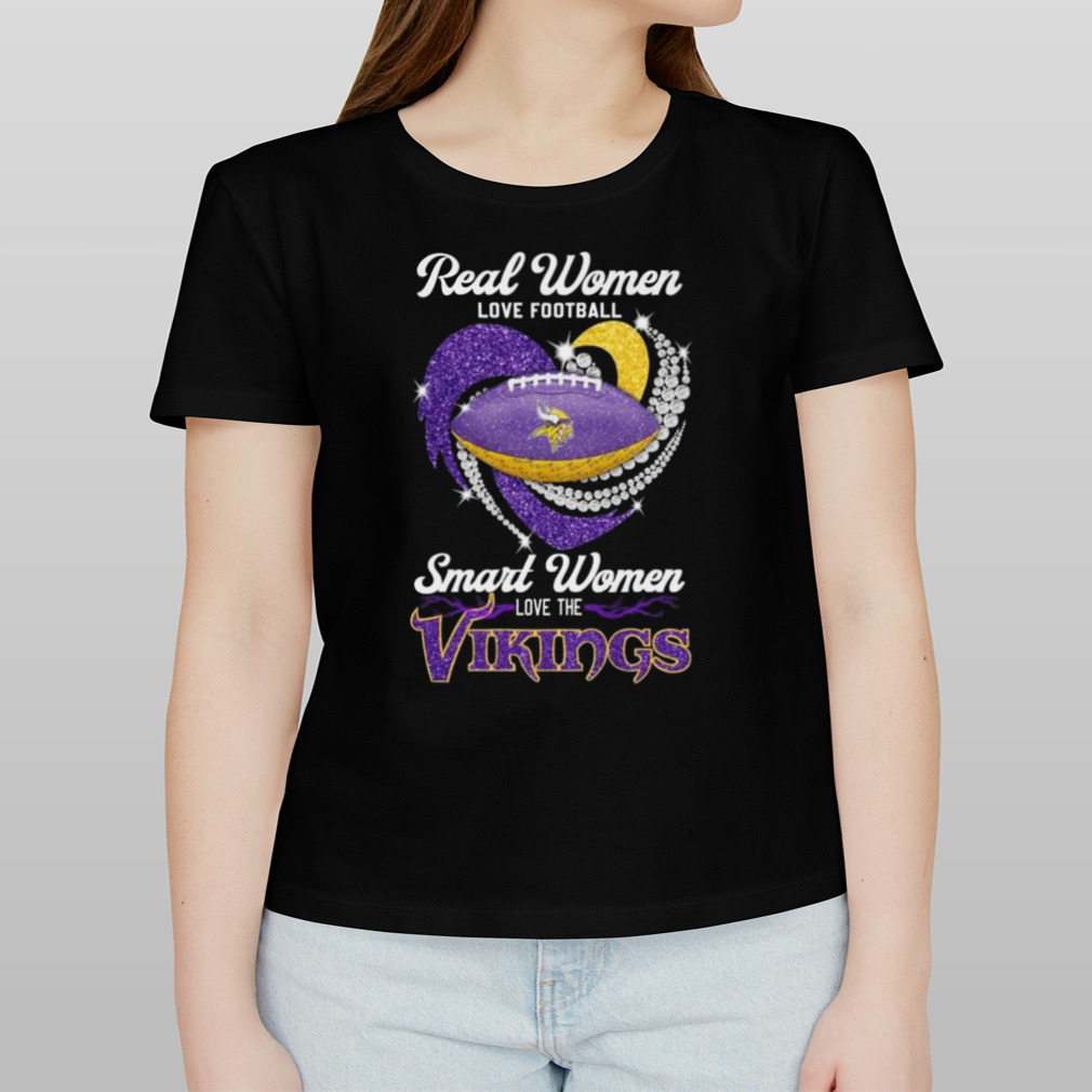 Real Women Love Football Smart Women Love The Minnesota Vikings T