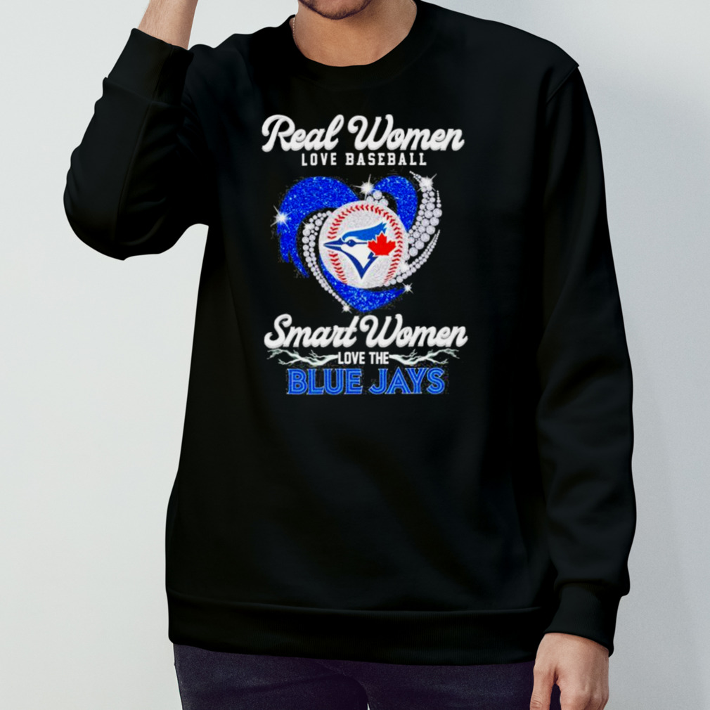 Real women love baseball smart women love the Blue Jays heart logo