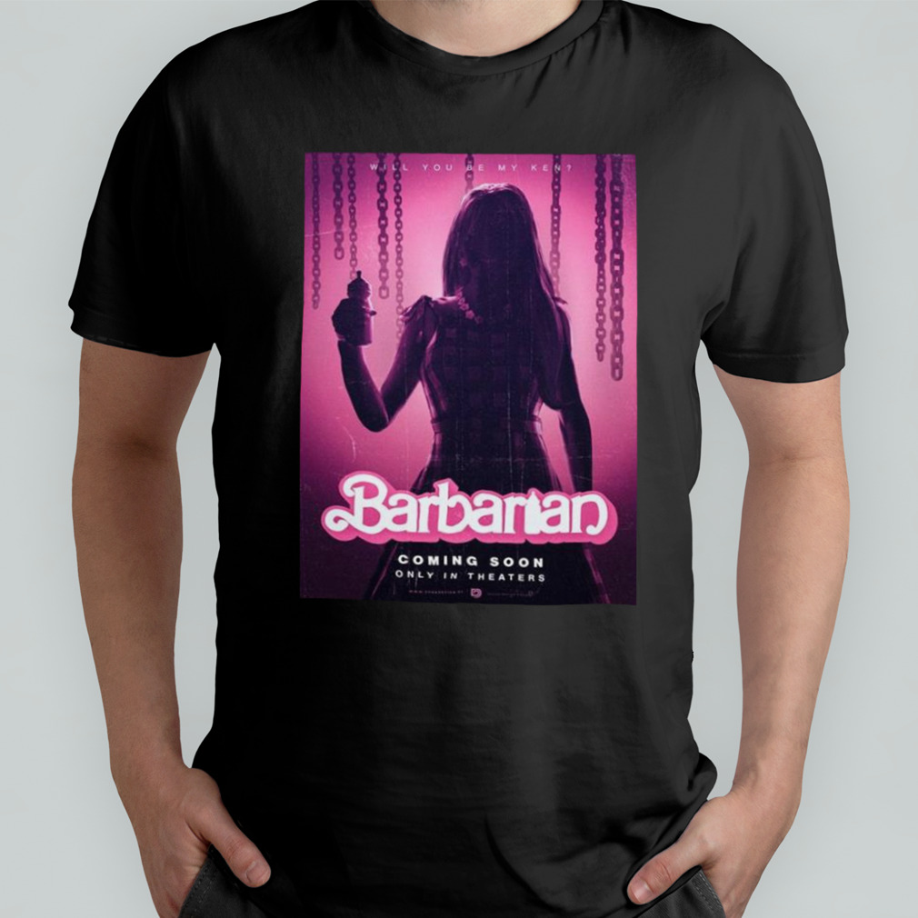 Will You Be My Ken Barbarian Poster Funny Barbie Movie T-shirt