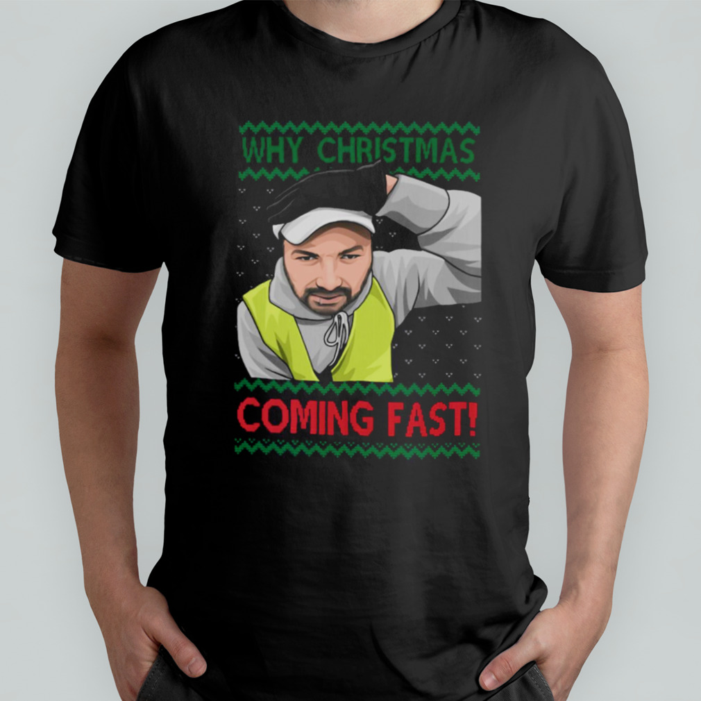 Why You Coming Fast Meme Funny Christmas shirt
