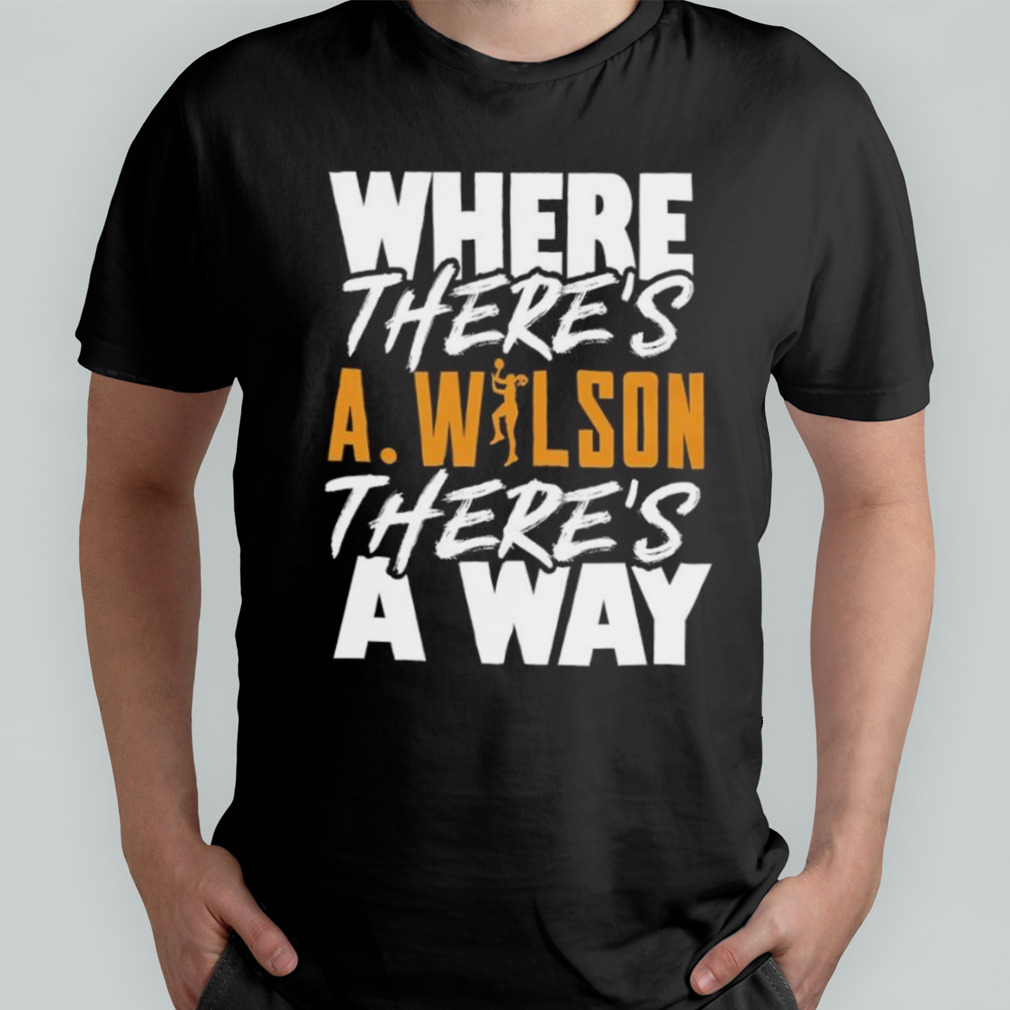 Where there’s A Wilson there’s a way shirt