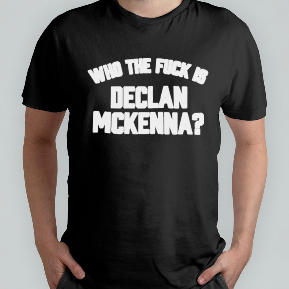 Who the fuck is declan mckenna T-shirt