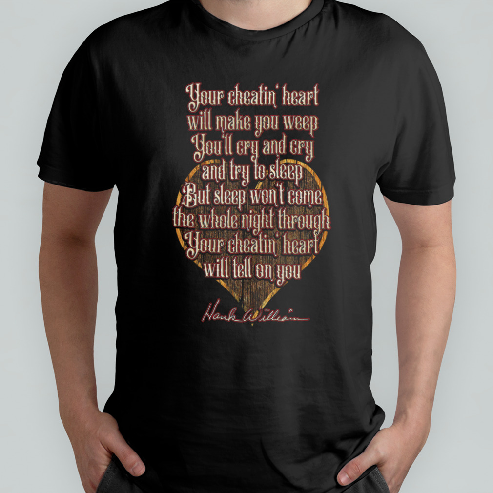 Your Cheatin' Heart T-Shirt