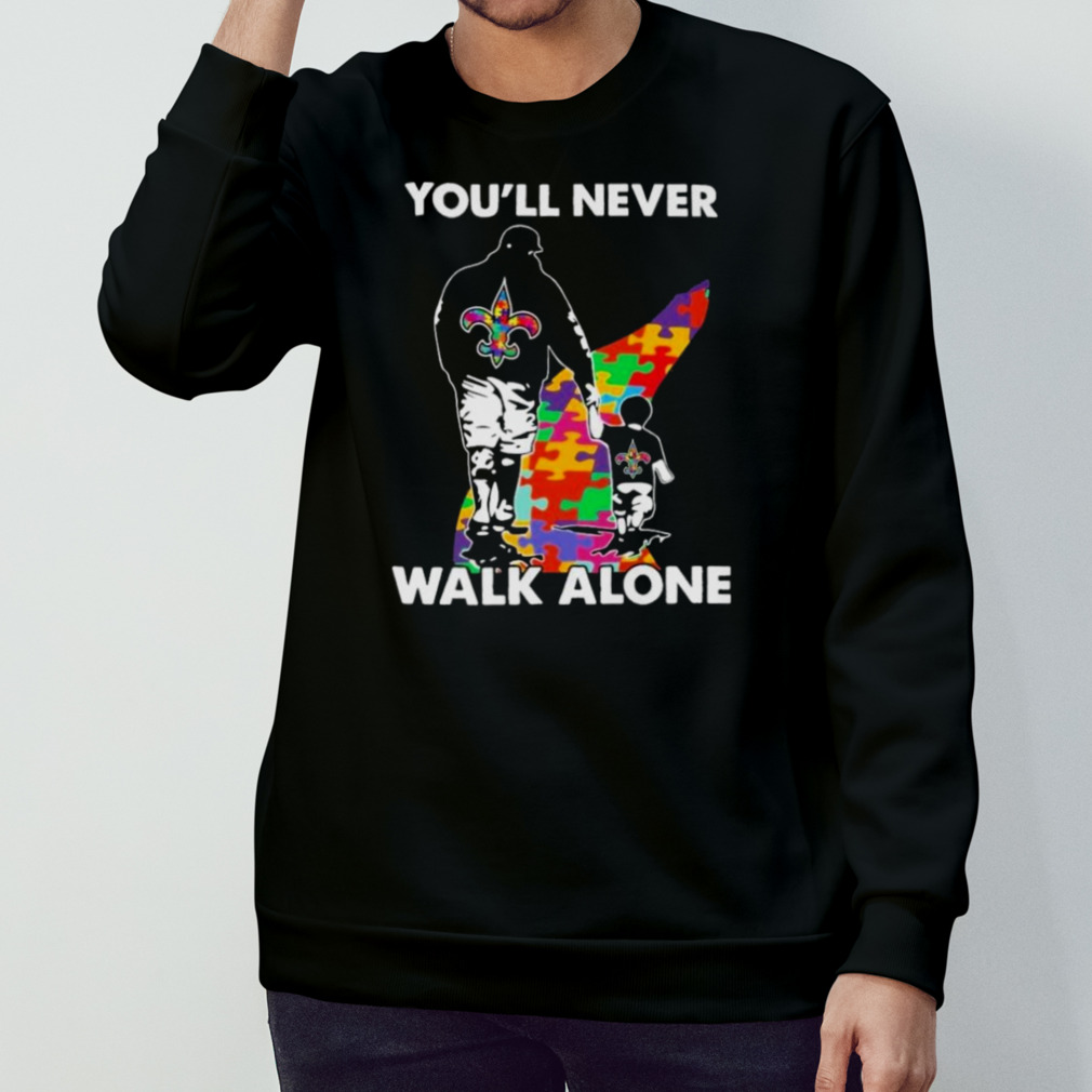 New Orleans Saints You'll Never Walk Alone Dad And Son Autism T