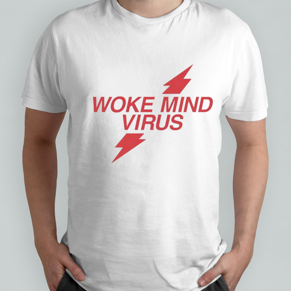 Woke mind virus shirt