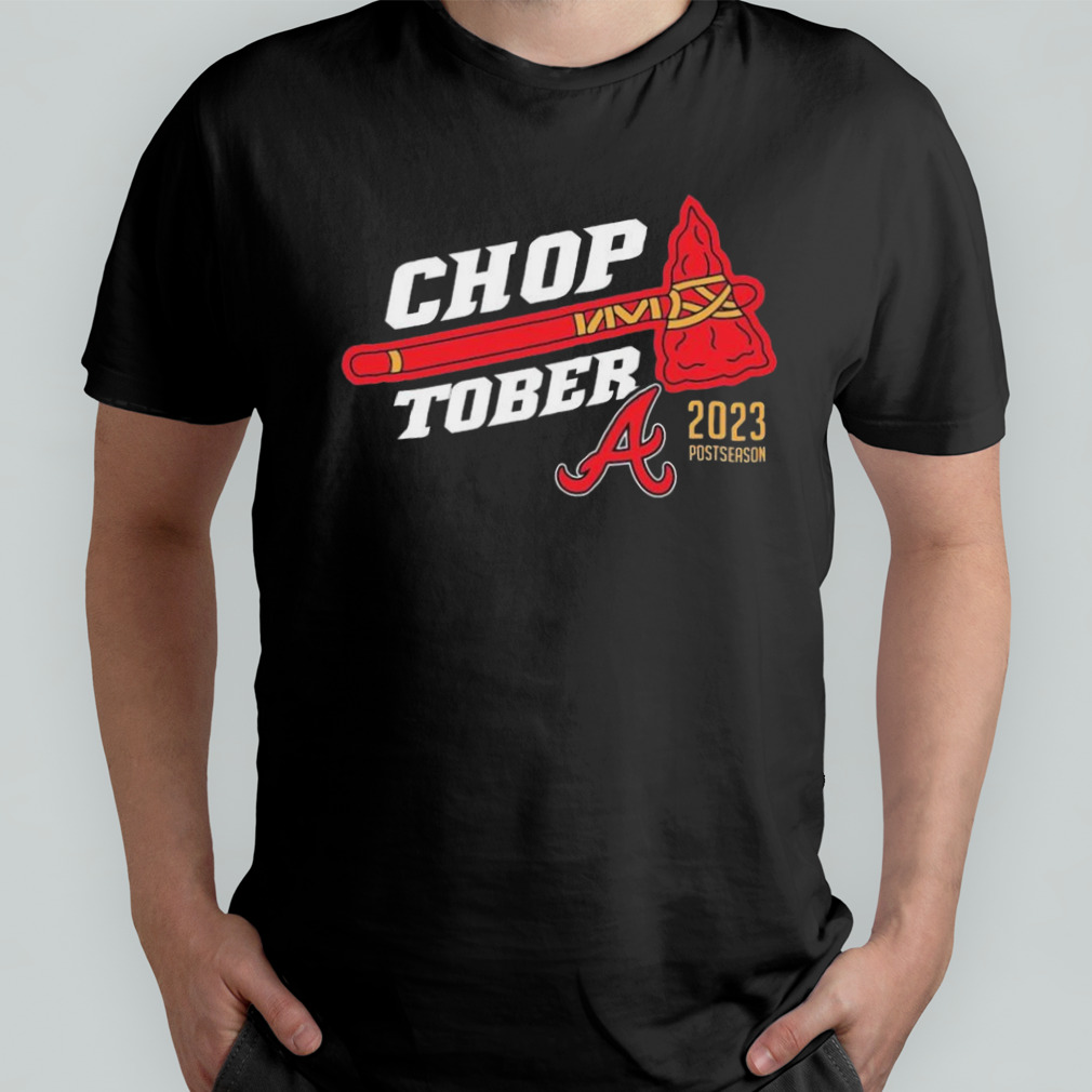 CHOPTOBER Atlanta Braves 2023 Postseason shirt