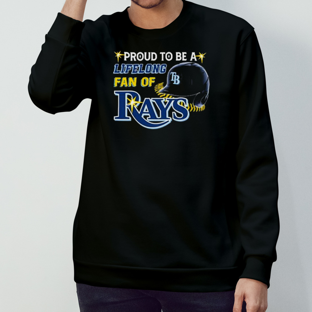 Official Proud To Be A Lifelong Fan Of Tampa Bay Rays Shirt, hoodie,  sweater and long sleeve