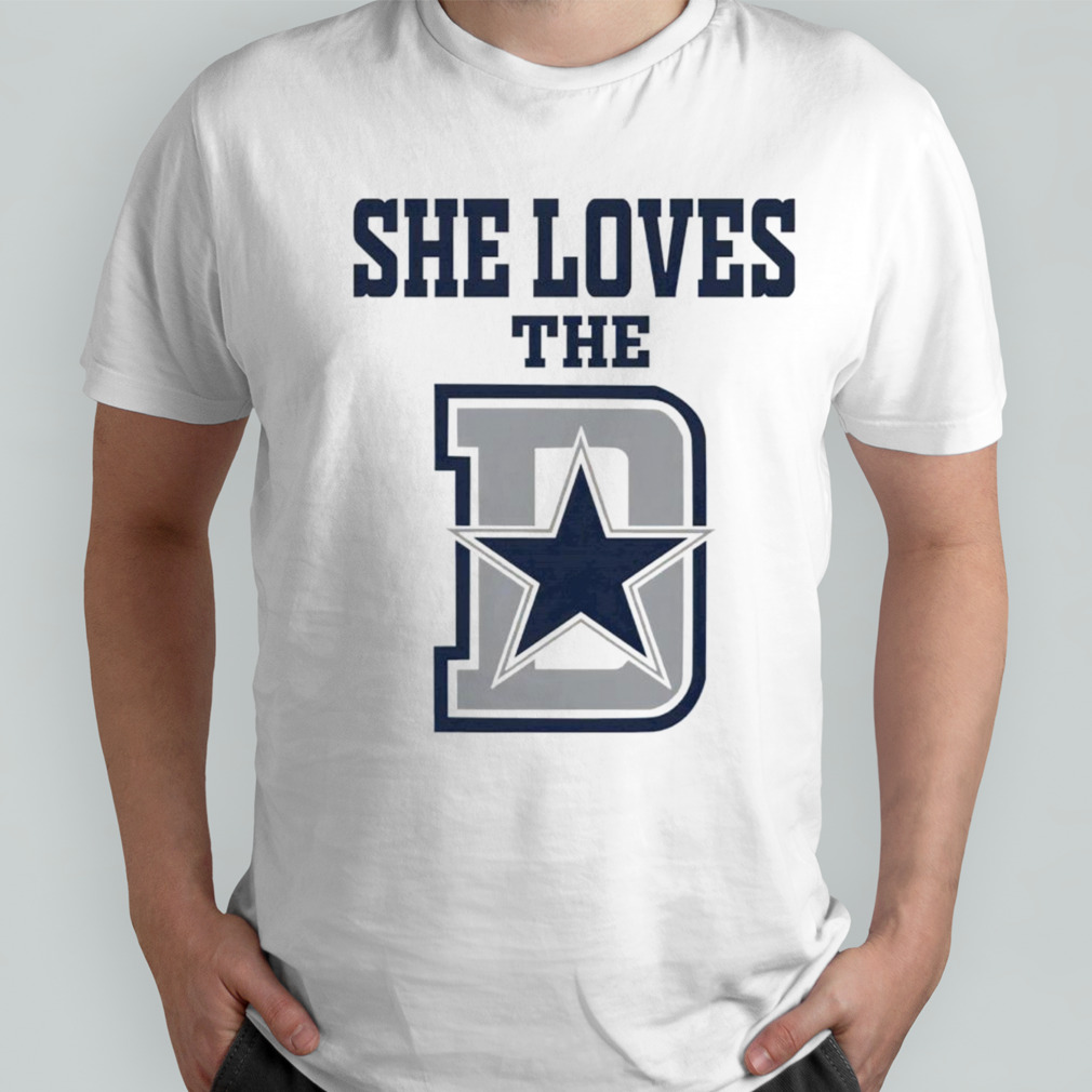 Dallas Cowboys She Loves The D Shirt,Sweater, Hoodie, And Long