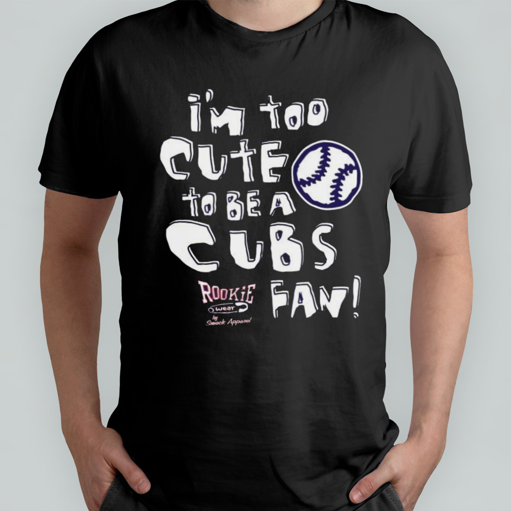 St Louis Baseball Fans I'm Too Cute To Be A Cubs Shirt, hoodie