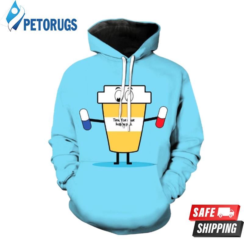 Time For Your Happy Pills 3D Hoodie
