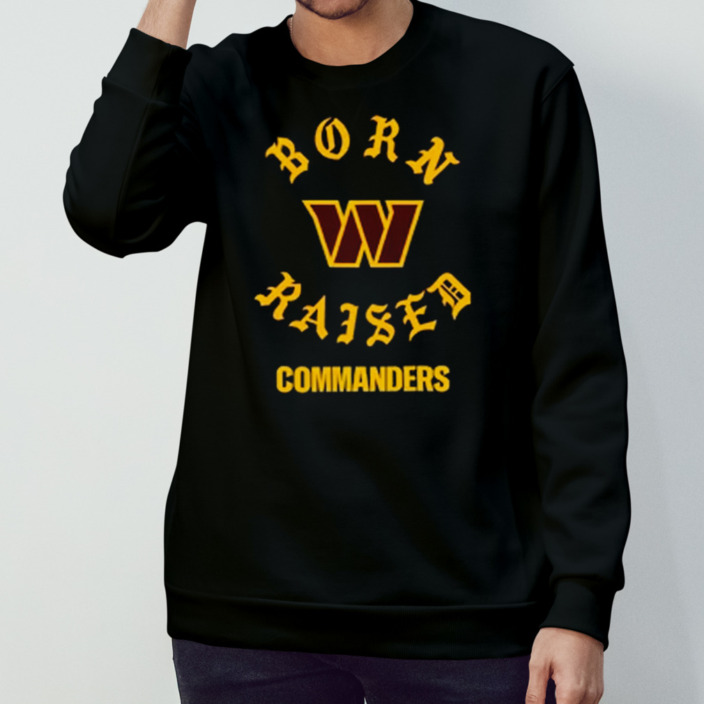 Official washington Commanders Born x Raised 2023 T-Shirt, hoodie