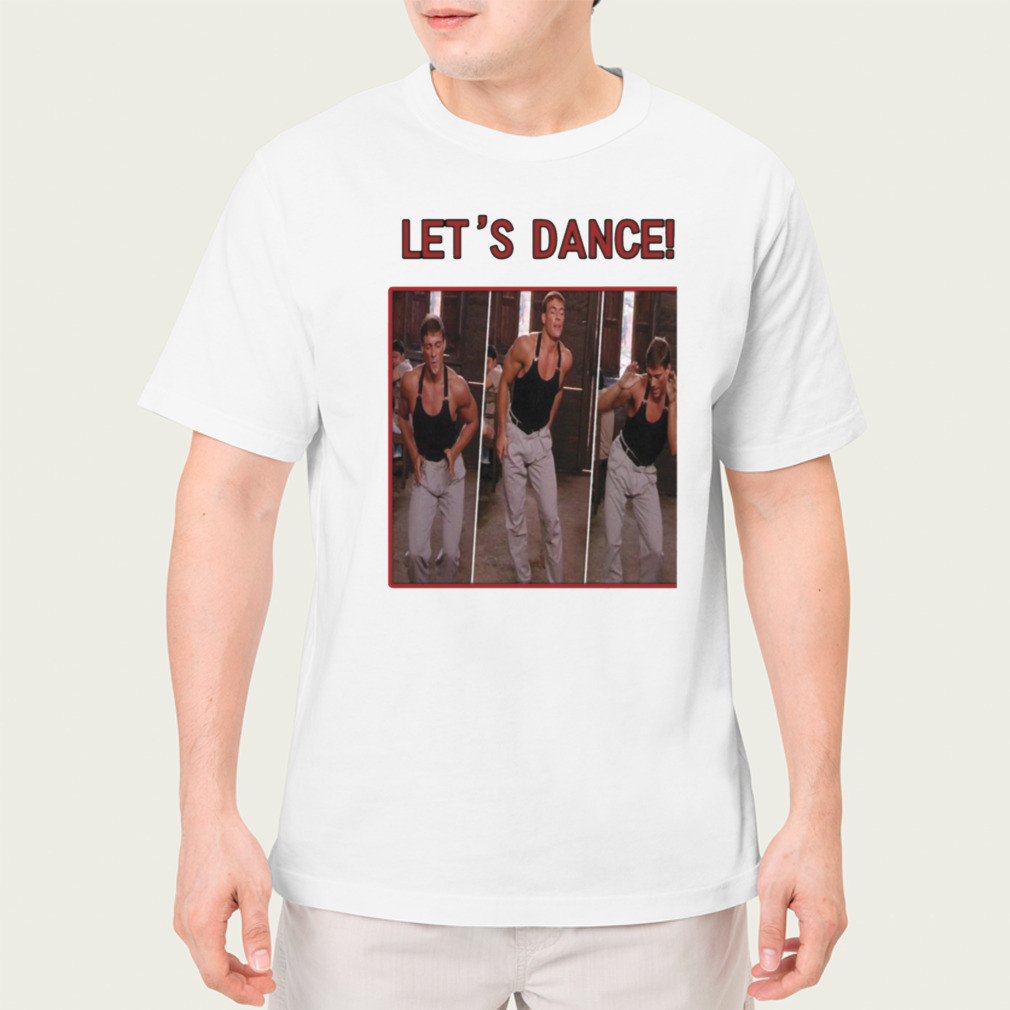 Jean Claude Van Damme Lets Dance shirt
