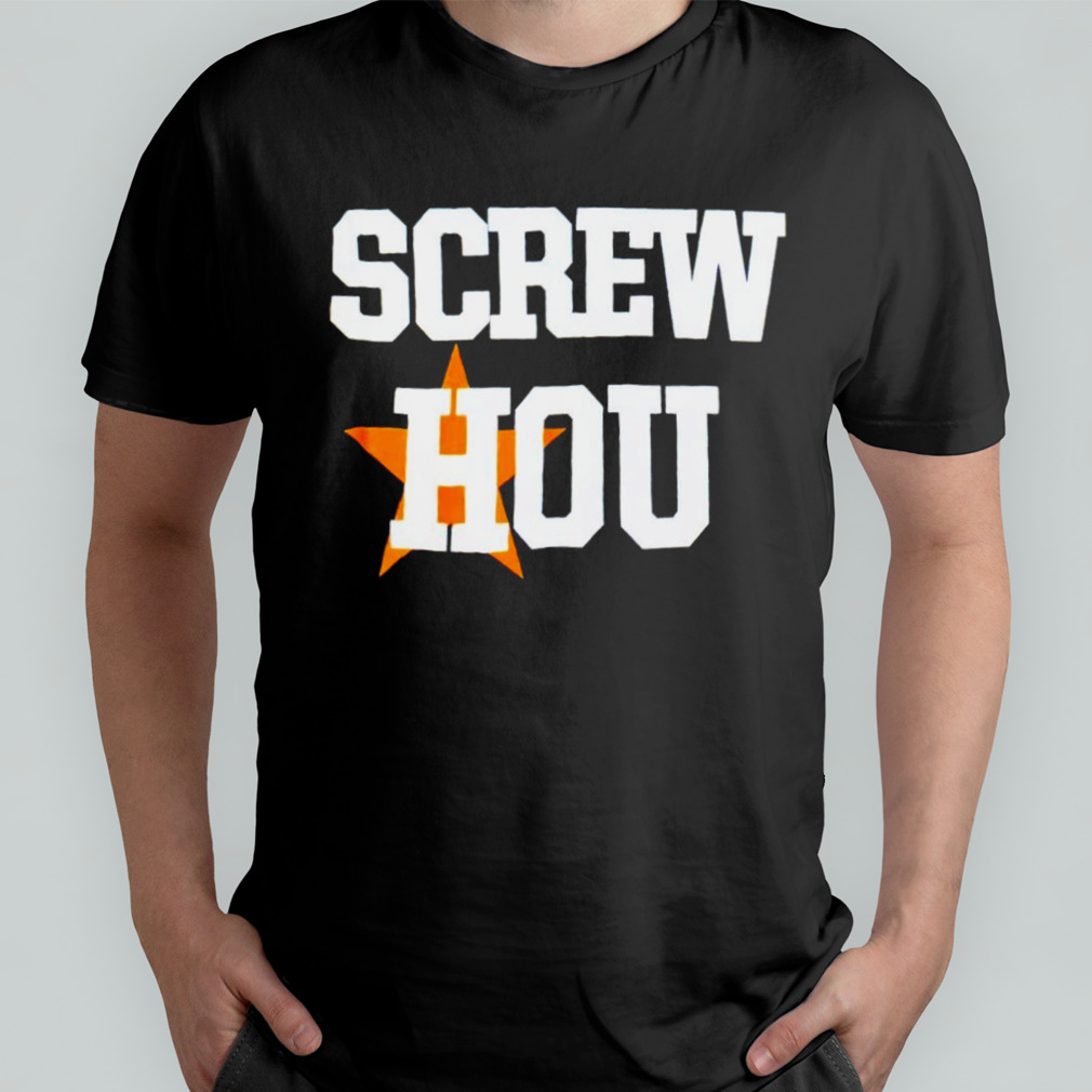 Screw Hou Houston Astros shirt
