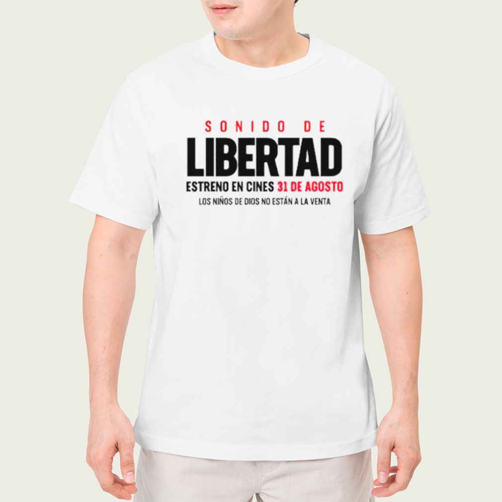 Sonido De Libertad shirt