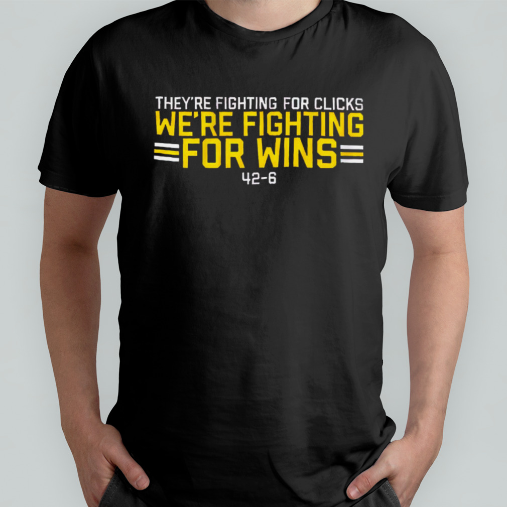 We’re Fighting For Wins T-shirt