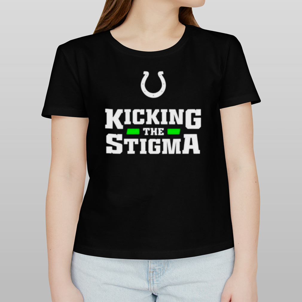 Colts kicking the stigma 2022 shirt, hoodie, sweater, long sleeve and tank  top