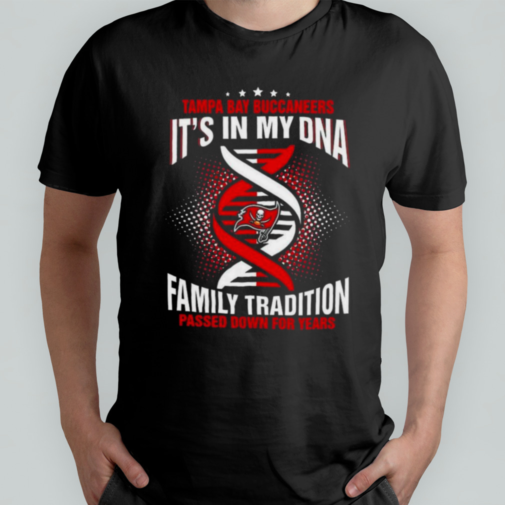 Nfl Tampa Bay Buccaneers It’s In My Dna Family Tradition Passed Down For Years T-shirt