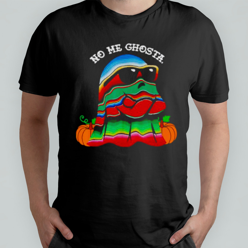 No me ghosta Mexican Halloween ghost shirt