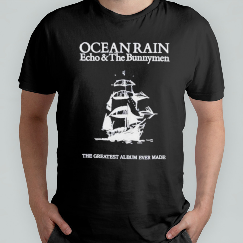 Ocean rain echo and the bunnymen shirt