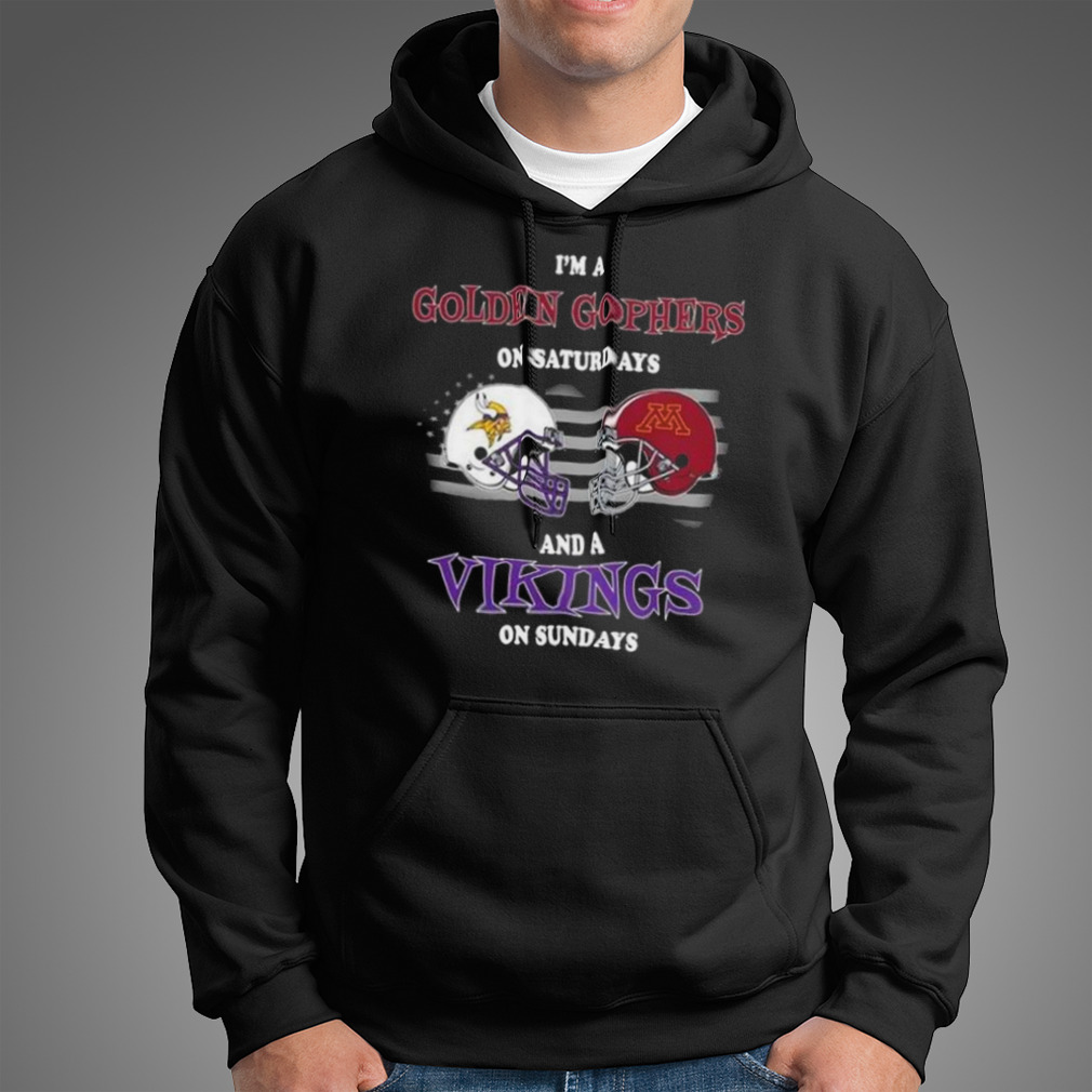 I'm A Minnesota Golden Gophers On Saturdays And Minnesota Vikings On  Sundays 2023 Shirt, hoodie, sweater, long sleeve and tank top